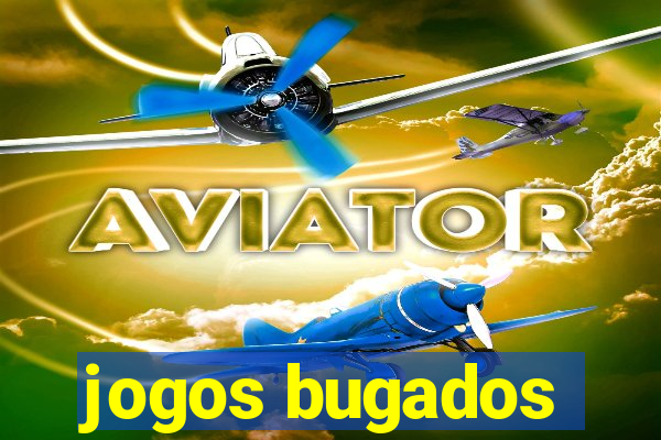 jogos bugados